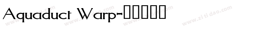 Aquaduct Warp字体转换